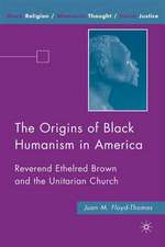 The Origins of Black Humanism in America: Reverend Ethelred Brown and the Unitarian Church