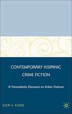 Contemporary Hispanic Crime Fiction: A Transatlantic Discourse on Urban Violence