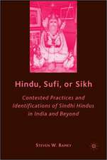 Hindu, Sufi, or Sikh: Contested Practices and Identifications of Sindhi Hindus in India and Beyond