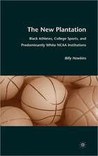 The New Plantation: Black Athletes, College Sports, and Predominantly White NCAA Institutions