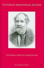 Victorian Sensational Fiction: The Daring Work of Charles Reade