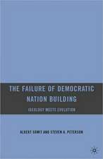 The Failure of Democratic Nation Building: Ideology Meets Evolution