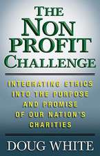 The Nonprofit Challenge: Integrating Ethics into the Purpose and Promise of Our Nation’s Charities