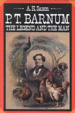 P. T. Barnum – The Legend and the Man