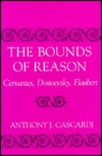 The Bounds of Reason – Cervantes, Dostoevsky, Flaubert