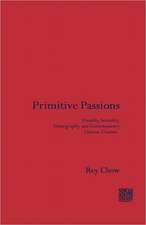 Primitive Passions – Visuality, Sexuality, Ethnography & Contemporary Chinese Cinema