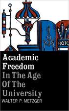 Academic Freedom in the Age of the University: Writing, Speaking, Democracy, and American Literature