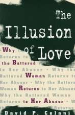 The Illusion of Love – Why the Battered Woman Returns to Her Abuser