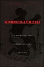 The Inhuman Race – The Racial Grotesque in American Literature & Culture (Paper)