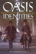 Oasis Identities – Uyghur Nationalism Along China′s Silk Road (Paper)