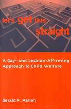 Let′s Get This Straight – A Gay & Lesbian Affirming Approach to Child Welfare