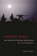 Violent Peace – Militarized Interstate Bargaining in Latin America