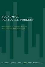 Economics for Social Workers – the Application of Economic theory to Social Policy & the Human Services