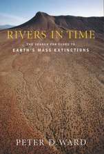 Rivers in Time – The Search for Clues to Earth′s Mass Extinctions