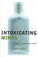 Intoxicating Minds – How Drugs Work