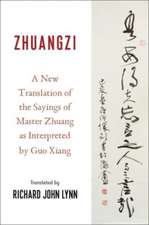 Zhuangzi – A New Translation of the Sayings of Master Zhuang as Interpreted by Guo Xiang