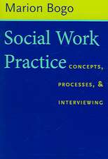 Social Work Practice – Concepts, Processes, and Interviewing