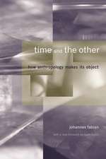 Time & the Other – How Anthropolgy makes its Object