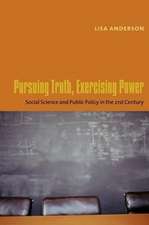 Pursuing Truth, Exercising Power – Social Science and Public Policy in the Twenty–first Century