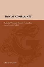 Trivial Complaints – Role of Privacy in Domestic Violence Law and Activism in the U.S.