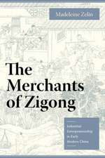 The Merchants of Zigong – Industrial Entrepreneurship in Early Modern China