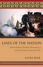 Lines of the Nation – Indian Railway Workers, Bureaucracy and the Intimate Historical Self