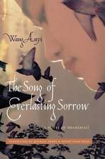 The Song of Everlasting Sorrow – A Novel of Shanghai