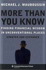 More Than You Know – Finding Financial Wisdom in Unconventional Places Updated and Expanded