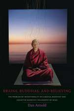 Brains, Buddhas, and Believing – The Problem of Intentionality in Classical Buddhist and Cognitive–Scientific Philosophy of Mind