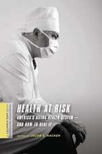 Health at Risk – America′s Ailing Health System – System′and How to Heal It