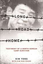 Long Road Home – Testimony of a North Korean Camp Survivor