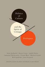 Politics of Culture and the Spirit of Critique – Dialogues