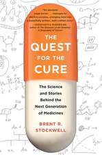 The Quest for the Cure – The Science and Stories Behind the Next Generation of Medicines