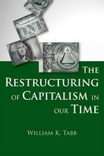 The Restructuring of Capitalism in Our Time