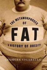 The Metamorphoses of Fat – A History of Obesity