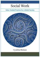 Social Work – Value–Guided Practice for a Global Society