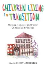 Children Living in Transition – Helping Homeless and Foster Care Children and Families