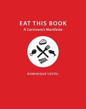 Eat This Book – A Carnivore`s Manifesto