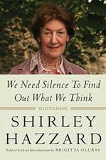 We Need Silence to Find Out What We Think – Selected Essays