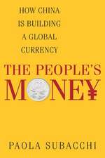 The People′s Money – How China Is Building a Global Currency