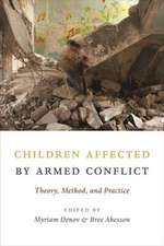 Children Affected by Armed Conflict – Theory, Method, and Practice