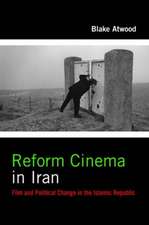 Reform Cinema in Iran – Film and Political Change in the Islamic Republic