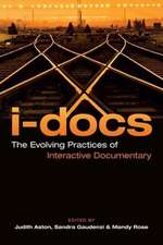 I–Docs – The Evolving Practices of Interactive Documentary