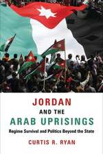 Jordan and the Arab Uprisings – Regime Survival and Politics Beyond the State