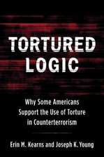 Tortured Logic – Why Some Americans Support the Use of Torture in Counterterrorism