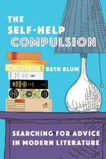 The Self–Help Compulsion – Searching for Advice in Modern Literature