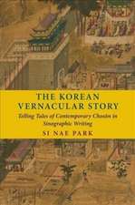 The Korean Vernacular Story – Telling Tales of Contemporary Choson in Sinographic Writing