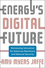 Energy′s Digital Future – Harnessing Innovation for American Resilience and National Security