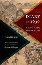 The Diary of 1636 – The Second Manchu Invasion of Korea