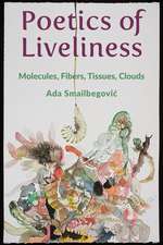 Poetics of Liveliness – Molecules, Fibers, Tissues, Clouds